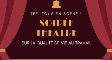 Soirée Théatre sur la QVT dans les TPE 