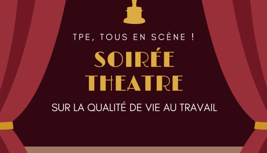 Soirée Théatre sur la QVT dans les TPE 